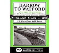 Harrow to Watford: Including the Branches to St Albans Abbey, Croxley Green, Rickmansworth and Stanmore Village (Midland Main Line) - [Livre en VO] Vic Mitchell, Prof Keith Smith (Auteur)