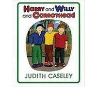 Harry and Willy and Carrothead Judith Caseley (Auteur)