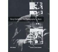 Harry Callahan: The Photographer at Work
