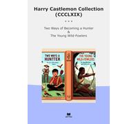 Harry Castlemon Collection (CCCLXIX): Ways Becoming Hunter Young Wild Fowlers
