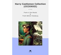Harry Castlemon Collection (CCCXXXII): Frank Woods Before Vicksburg