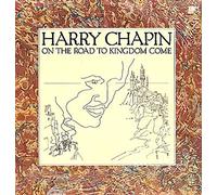 Harry Chapin - ON THE ROAD TO KINGDOM COME