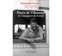 Harry de Villoutreys Le Compagnon du Levant - Christophe Carichon - Via Romana - broché - Essai