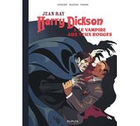 Harry Dickson - Tome 3 - Le Vampire aux yeux rouges - Luana Vergari - Dupuis - ebook (ePub illustré) - Bande dessinée