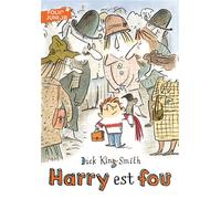 Harry est fou - Dick King-Smith - Gallimard jeunesse - Poche - Roman junior dès 9 ans