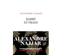 Harry et Franz - Alexandre Najjar - Plon - broché - Roman