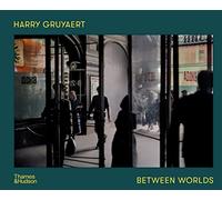 Harry Gruyaert Between Worlds /anglais