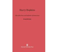 Harry Hopkins: Ally of the Poor and Defender of Democracy