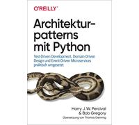 Harry J. W. Per Architekturpatterns mit Python: Test-Driven Development, (Poche)