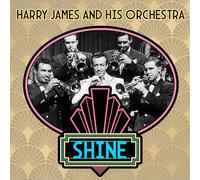 Harry James & His Orchestra - Shine