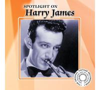 Harry James - Pleins feux sur Harry James