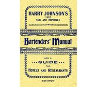 Harry Johnson, Ross Brown – Harry Johnson's Bartenders Manual – Réimpression 1934 – Createspace