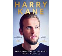 Harry Kane The Definitive Biography - Frank Worrall - Blink Publishing - ebook (ePub) - Livre