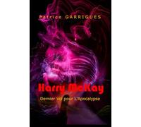 Harry McKay - Dernier Vol pour L'Apocalypse .