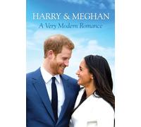 Harry & Meghan: A Very Modern Romance