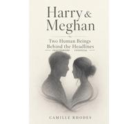 Harry & Meghan: Two Human Beings Behind the Headlines