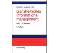 Harry Mucksch Walter Ruf J Ganzheitliches Informationsmanagement, Band 1 (Relié)