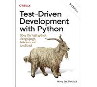 Test-driven Development With Python – Obey the Testing Goat: Using Django, Selenium and Javascript