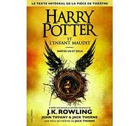 Harry Potter 8 : Harry Potter et l'enfant maudit - Harry Potter and the Cursed Child in French (French Edition) by J.K. Rowling Jack Thorne John Tiffany(2016-10-14)