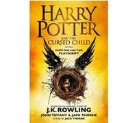 Harry Potter and the Cursed Child Parts one and two J.K. Rowling (Auteur), Jack Thorne (Auteur), John Tiffany (Auteur)