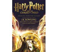Harry Potter and the Cursed Child - Parts One and Two: The Official Playscript