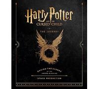 Harry Potter and the Cursed Child: The Journey: Behind the Scenes of the Award-Winning Stage Production