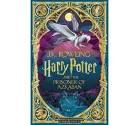 Harry Potter and the Prisoner of Azkaban: MinaLima Edition: A sumptuously illustrated gift book with magical interactive surprises