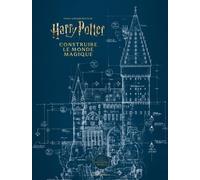 Harry Potter - Construire Le Monde Magique