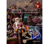 Harry Potter: Crochet Wizardry | Crochet Patterns | Harry Potter Crafts: The Official Harry Potter Crochet Pattern Book