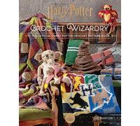 Harry Potter – Crochet Wizardry : Le livre officiel de modèles de crochet – Pavilion