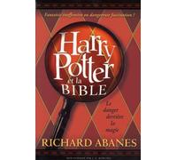 Harry Potter et la Bible: Le danger derrière la magie