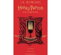 J.K. Rowling – Harry Potter et la Coupe de Feu – Édition Gryffondor (Gallimard)