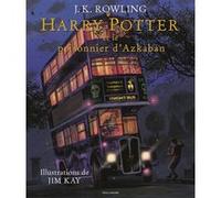 Harry Potter et le prisonnier d'Azkaban J.K. Rowling (Auteur), Jean-François Ménard (Traduction), Jim Kay (Illustration)