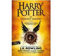 Harry Potter et l'Enfant Maudit J.K. Rowling (Auteur), John Tiffany (Auteur), Jack Thorne (Auteur), Jean-François Ménard (Traduction)