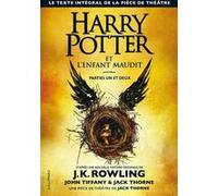 Harry Potter et l'Enfant Maudit J.K. Rowling (Auteur), John Tiffany (Auteur), Jack Thorne (Auteur), Jean-François Ménard (Traduction)