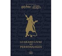 Harry Potter / Fantastic Beasts : le Grand Livre des personnages