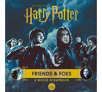 Harry Potter Friends Foes A Movie Scrapbook by Warner Bros. Warner Bros. (Auteur)
