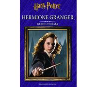 Felicity Baker – Harry Potter : Guide cinéma 2 – Hermione Granger – Cartonné (Gallimard Jeunesse)