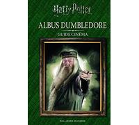 HARRY POTTER - GUIDE CINEMA 4 : ALBUS DUMBLEDORE
