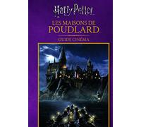HARRY POTTER - GUIDE CINEMA 5 : LES MAISONS DE POUDLARD