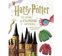 HARRY POTTER - LE LIVRE DE CUISINE OFFICIEL