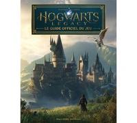 Harry Potter - Hogwarts Legacy - Le guide officiel du jeu Kate Lewis (Auteur), Sophie Lecoq (Traduction)