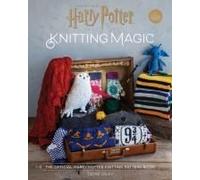 Harry Potter: Knitting Magic: The Official Harry Potter Knitting Pattern Book