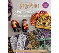 Harry Potter – Knitting Magic : Plus de modèles de Poudlard et d'ailleurs – Insight Editions