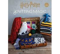Harry Potter Knitting Magic: The official Harry Potter knitting pattern book