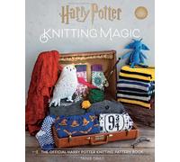 Harry Potter: Knitting Magic: The Official Harry Potter Knitting Pattern Book