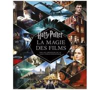 Harry Potter - La Magie Des Films Par Les Créateurs De La Saga Cinématographique
