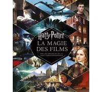 Harry Potter - La Magie Des Films Par Les Créateurs De La Saga Cinématographique