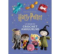 Harry Potter : la magie du crochet Amigurumi