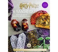 Harry Potter La magie du tricot - Modèles Inédits: Le livre officiel des modèles de tricot Harry Potter
